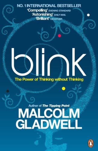 Blink - The Power of Thinking Without Thinking